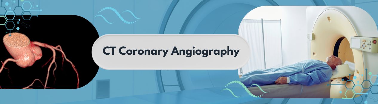 CT Coronary Angiography (CTCA)